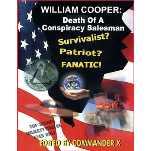 William Cooper: Death Of A Conspiracy Salesman