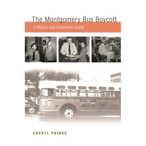 The Montgomery Bus Boycott: A History and Reference Guide