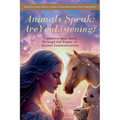 Animals Speak: Are You Listening?