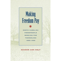 Making Freedom Pay: North Carolina Freedpeople Working for Themselves, 1865-1900
