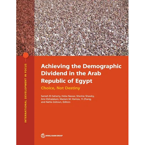 Achieving the Demographic Dividend in the Arab Republic of Egypt: Choice, Not Destiny