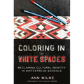 Coloring in the White Spaces: Reclaiming Cultural Identity in Whitestream Schools
