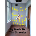 The Exit Sign at the End of the Hall