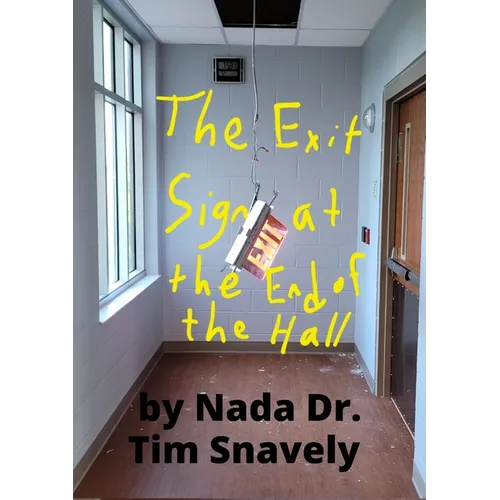 The Exit Sign at the End of the Hall