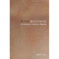After Whiteness: Unmaking an American Majority