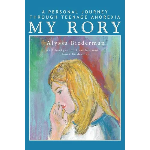 My Rory: A Personal Journey Through Teenage Anorexia