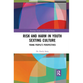 Risk and Harm in Youth Sexting: Young People's Perspectives