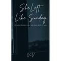 She Left Like Sunday