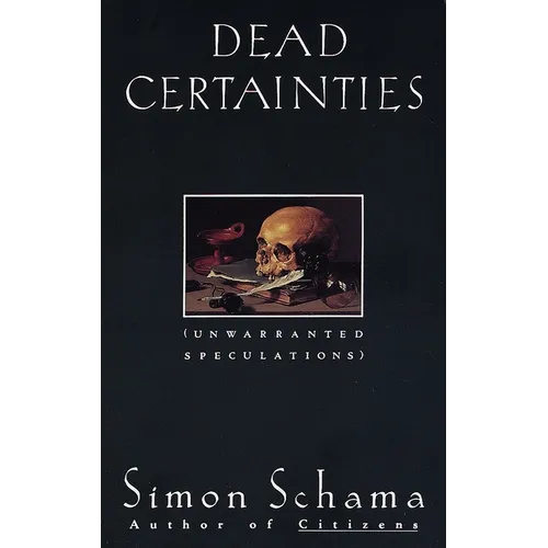 Dead Certainties: Dead Certainties: Unwarranted Speculations