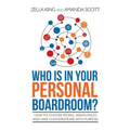 Who is in your Personal Boardroom?: How to choose people, assign roles and have conversations with purpose