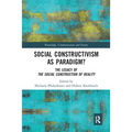 Social Constructivism as Paradigm?: The Legacy of the Social Construction of Reality
