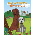 Rags and Shadow to the Rescue