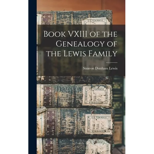 Book VXIII of the Genealogy of the Lewis Family