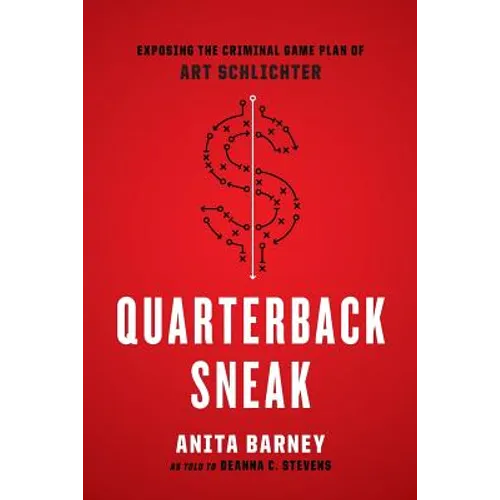 Quarterback Sneak: Exposing the Criminal Game Plan of Art Schlichter