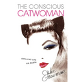 The Conscious Catwoman Explains Life On Earth