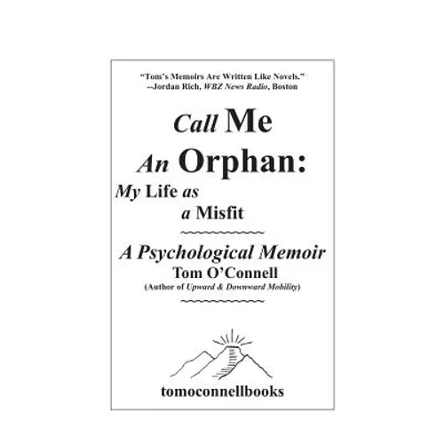 Call Me an Orphan: My Life as a Misfit