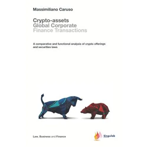 Crypto-assets global corporate finance transactions: A comparative and functional analysis of crypto offerings and securities laws