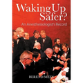 Waking Up Safer?: An Anesthesiologist's Record