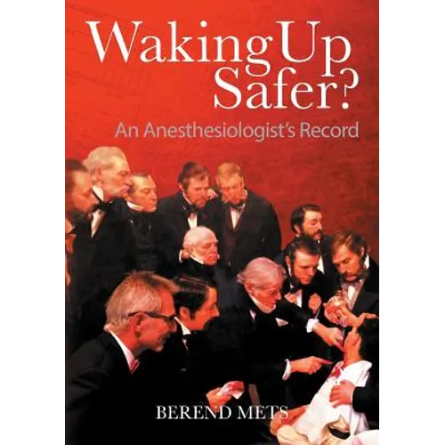 Waking Up Safer?: An Anesthesiologist's Record