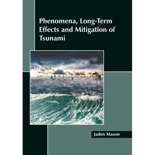 Phenomena, Long-Term Effects and Mitigation of Tsunami