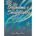 Grandma's Snowflakes: A Book About the Seasons, Nature and Family History