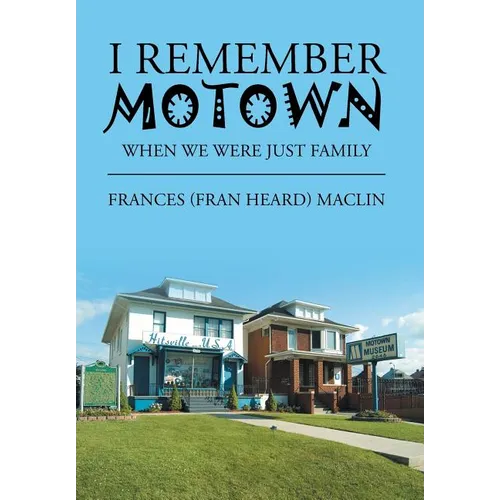 I Remember Motown: When We Were Just Family