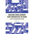 Building Cross-border Joint Universities in China: A Study of Organizational Dilemma