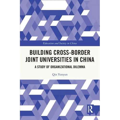 Building Cross-border Joint Universities in China: A Study of Organizational Dilemma