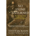 No Stone Unturned: The True Story of the World's Premier Forensic Investigators