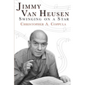 Jimmy Van Heusen: Swinging on a Star