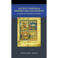 Ancient Wisdom and Modern Misconceptions: A Critique of Contemporary Scientism