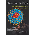 Shots in the Dark: The Wayward Search for an AIDS Vaccine