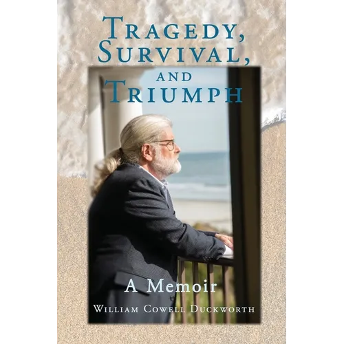 Tragedy, Survival, and Triumph