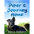 Piper's Journey Home: The True Story of a Rescue Puppy