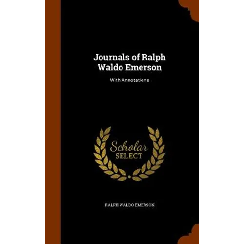 Journals of Ralph Waldo Emerson: With Annotations