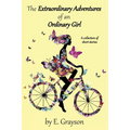 The Extraordinary Adventures of an Ordinary Girl