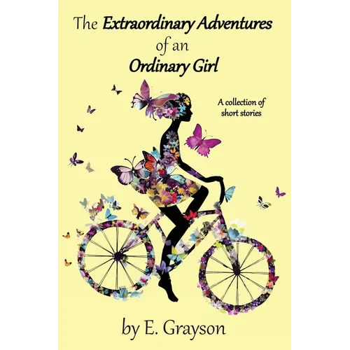 The Extraordinary Adventures of an Ordinary Girl