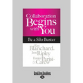 Collaboration Begins with You: Be a Silo Buster (Large Print 16pt)