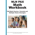 NLN PAX Math Workbook: PAX Math Exercises, Tutorials and Multiple Choice Strategies