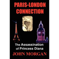 Paris-London Connection: The Assassination of Princess Diana
