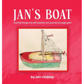 Jan's Boat: And The Things She Will Need For Her Journey Through Grief