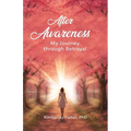 After Awareness: My Journey Through Betrayal
