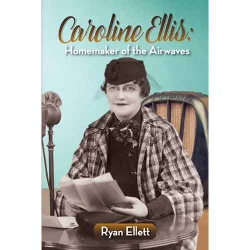 Caroline Ellis: Homemaker of the Airwaves