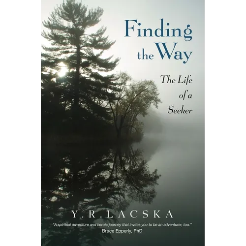 Finding the Way: The Life of a Seeker