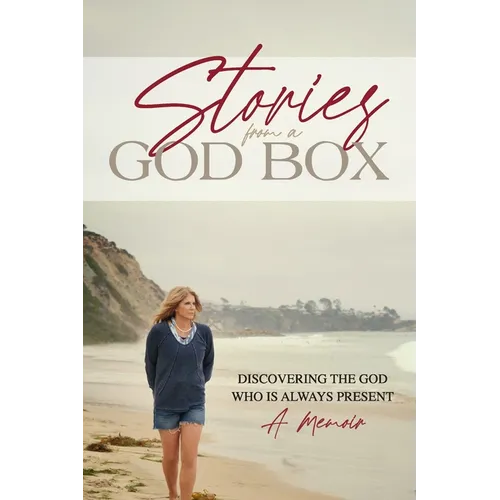 Stories from a God Box: Discovering the God Who is Always Present