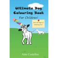 Ultimate Dog Colouring Book for Children