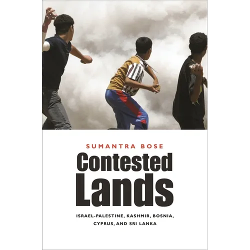 Contested Lands: Israel-Palestine, Kashmir, Bosnia, Cyprus, and Sri Lanka