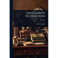 Sixty Years Of Recollections