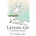 Letting Go: An Anthology of Attempts
