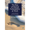 The Rise of Mental Vulnerability at Work: A Socio-Historical and Cultural Analysis